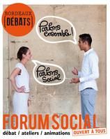 Le forum social. Le samedi 24 novembre 2012 à Bordeaux. Gironde. 